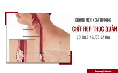 Bị chít hẹp thực quản do trào ngược dạ dày không nên xem thường